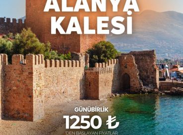 ALANYA KALESİ - DİMÇAYI - MANAVGAT ŞELALESİ - SİDE ANTİK KENTİ